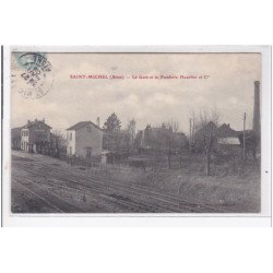 SAINT-MICHEL : la gare et la fonderie hourlier et Cie - tres bon etat