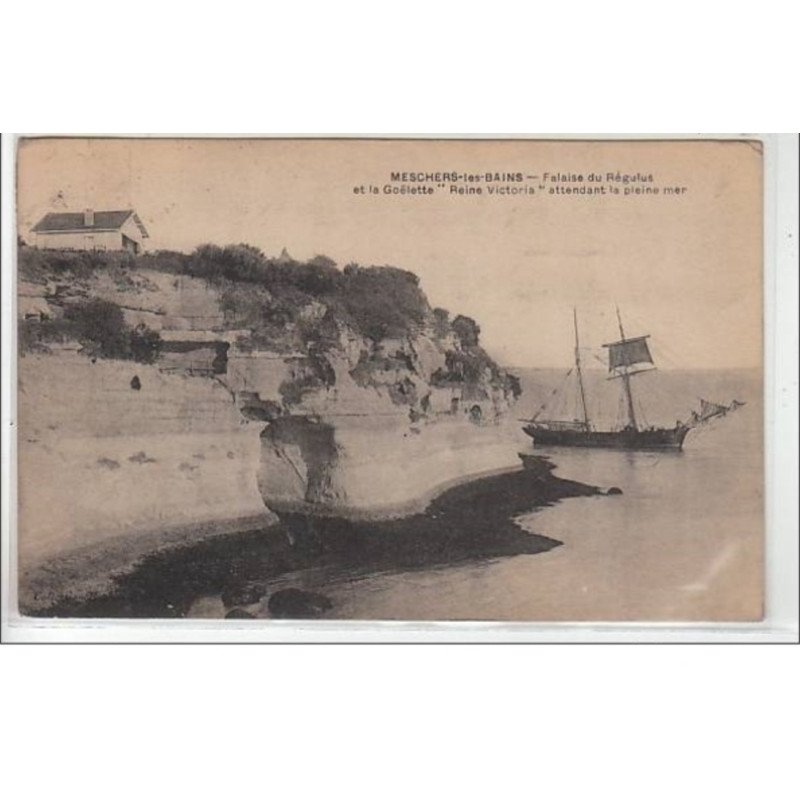 MESCHERS LES BAINS :falaise du Régulus et la goélette """"Reine Victoria"""" attendant la pleine mer - très bon état