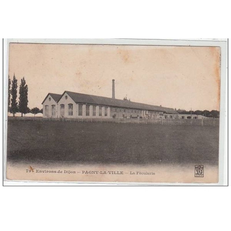 PAGNY LA VILLE : environs de Dijon : la féculerie - très bon état