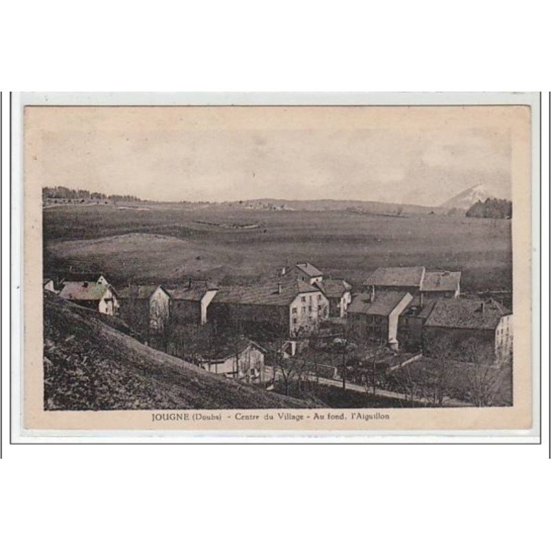 JOUGNE : centre du village - au fond l'Aiguillon - très bon état