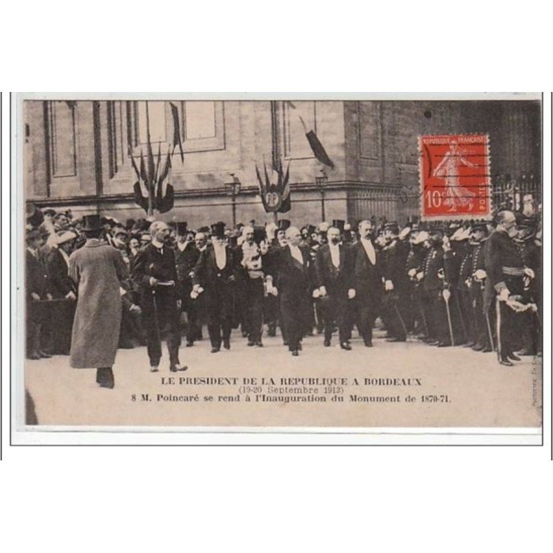 BORDEAUX : le président à Bordeaux - M. Poincaré se rend à l'inauguration du monument  - très bon état