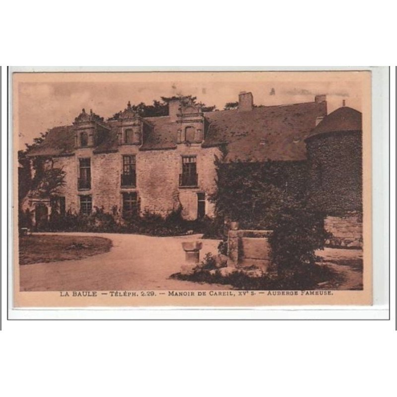LA BAULE : manoir de Careil, XV° s. - auberge fameuse - très bon état