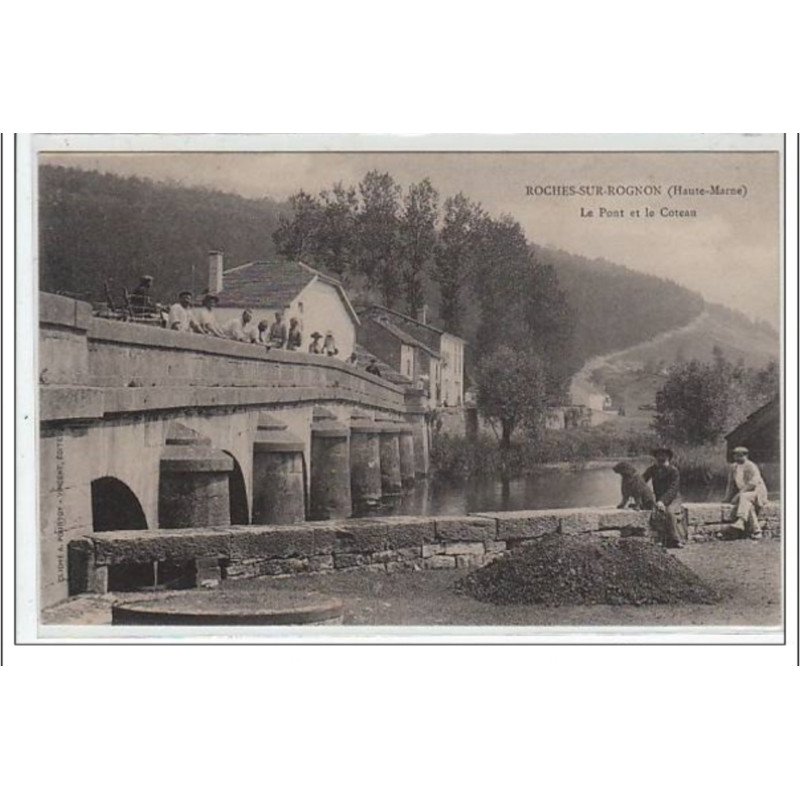 ROCHES SUR ROGNON : le pont  et le coteau - très bon état