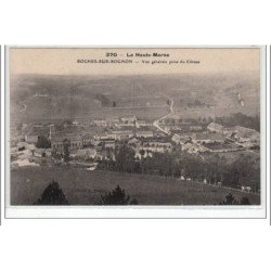 LA HAUTE MARNE : ROCHES SUR ROGNON : vue générale prise du côteau - très bon état