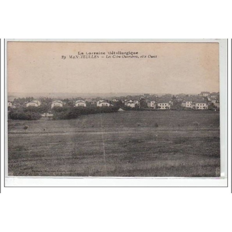 LA LORRAINE METALLURGIQUE : MANCIEULLES : les cités ouvrières, côté Ouest - très bon état