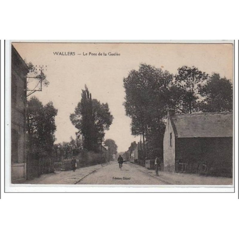 WALLERS : le pont de la Goulée - très bon état