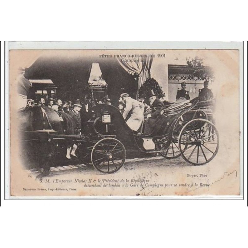 FETES FRANCO-RUSSE DE 1901 : COMPIEGNE : S.M. l'Empereur Nicolas II et le président de la République - très bon état