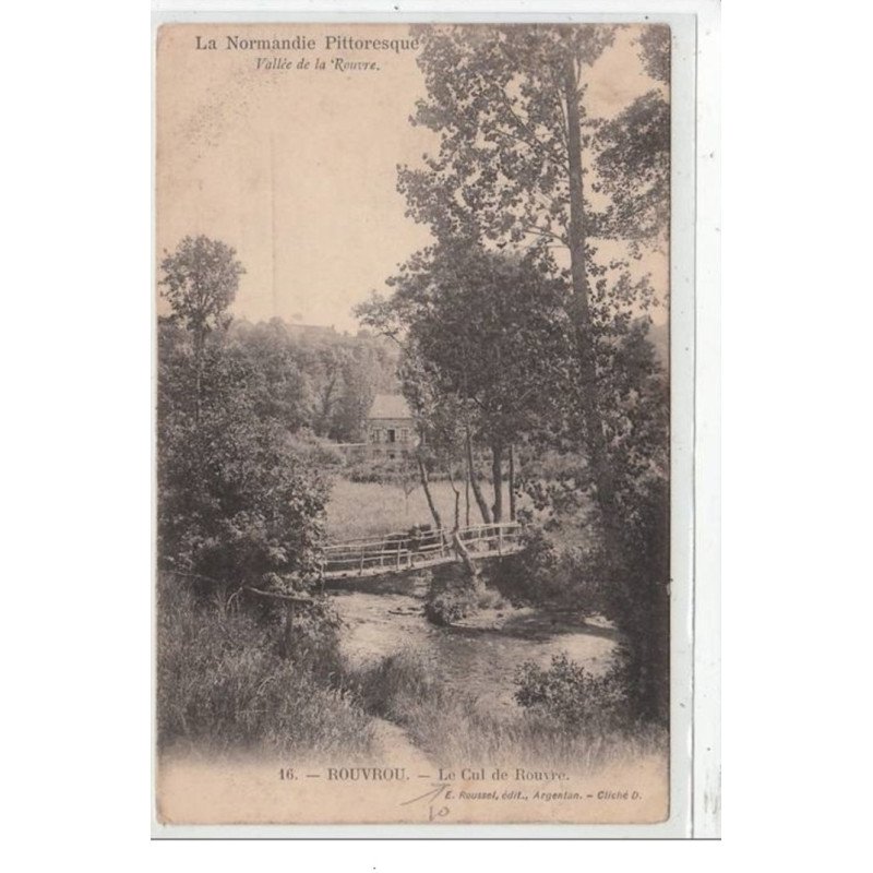 LA NORMANDIE PITTORESQUE : ROUVROU : le cul de Rouvre - Vallée de la Rouvre - très bon état
