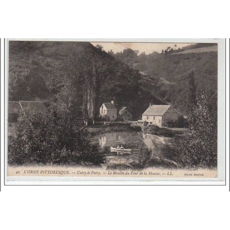 L'ORNE PITTORESQUE : CULEY LE PALTRY : le moulin du pont de la Mousse - très bon état