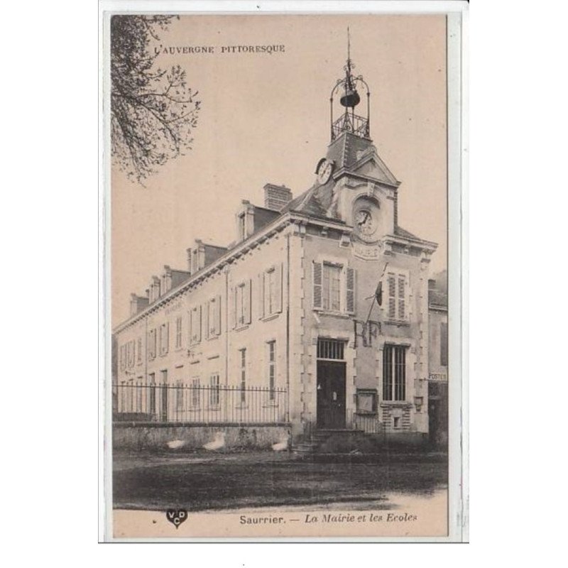 L'AUVERGNE PITTORESQUE : SAURRIER : la mairie et les écoles - très bon état