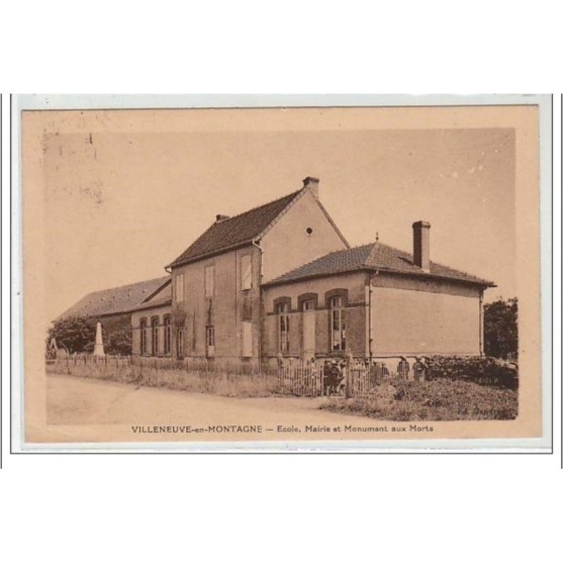 VILLENEUVE EN MONTAGNE : école, mairie et monument aux morts - très bon état