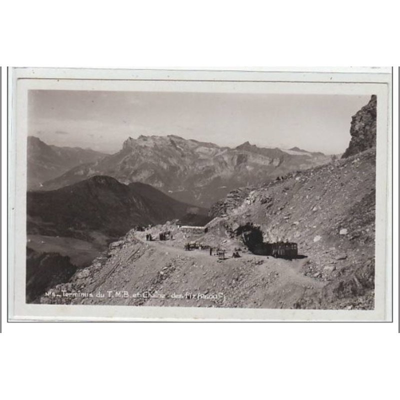 Terminus du T. M. B. et chaîne des Fiz (2600 m.) - très bon état
