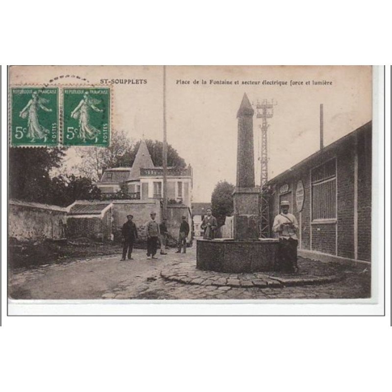 SAINT SOUPPLETS - Place de la Fontaine et secteur électrique force et lumière - très bon état