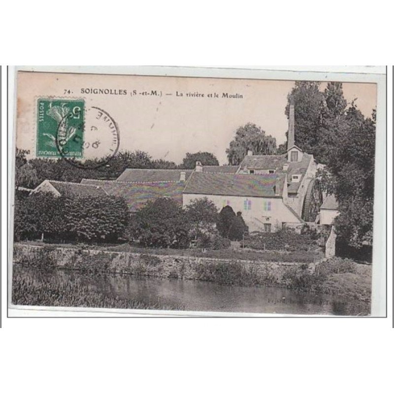 SOIGNOLLES : la rivière et le moulin - MOULIN - très bon état