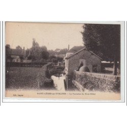 SAINT LEGER EN YVELINES : la fontaine du Gros Billot - très bon état