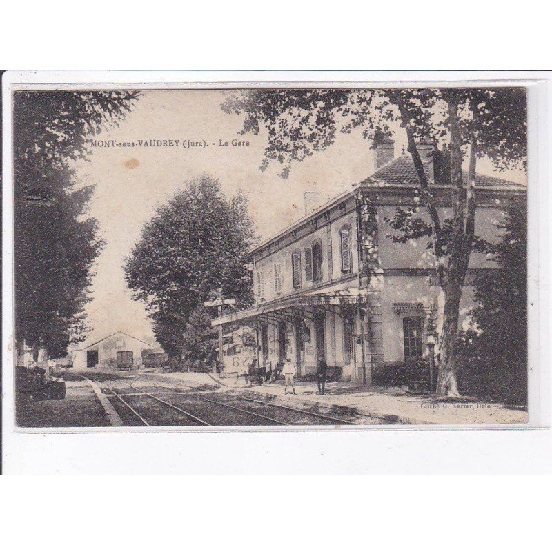 MONT-SOUS-VAUDREY: la gare - très bon état