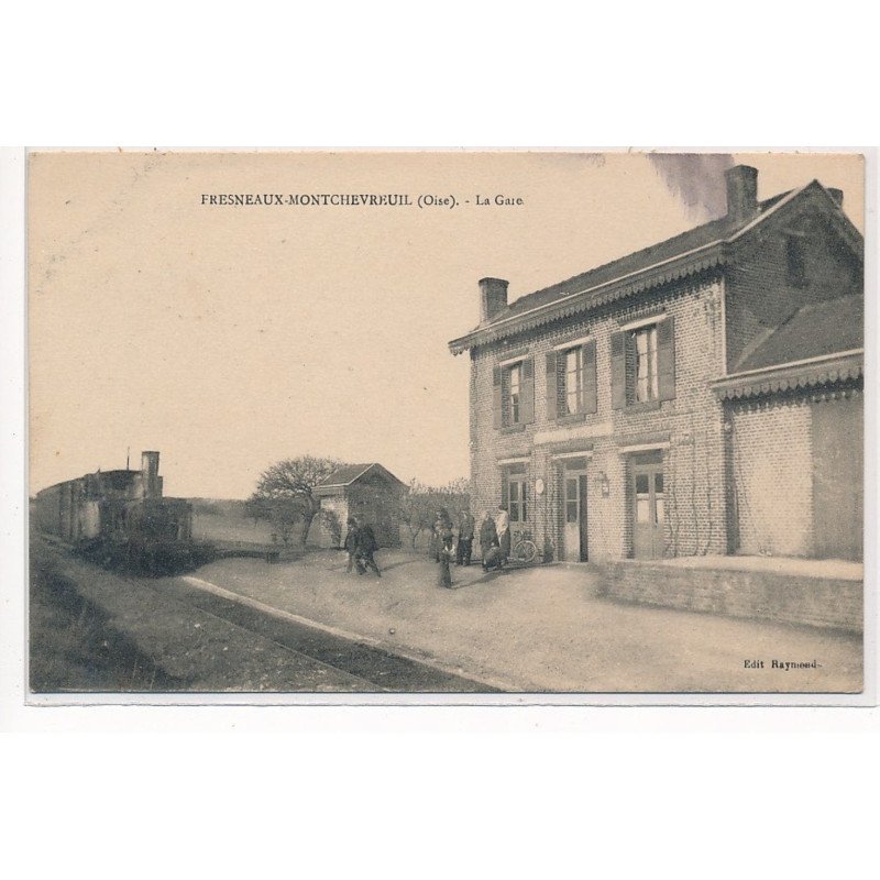 FRESNEAUX-MONTCHEVREUIL : la gare - tres bon etat