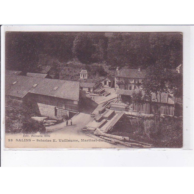 SALINS: scierie E. Vuillaume, martinet-du-bas - très bon état