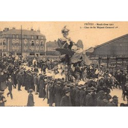 TROYES : mardi-gras 1911 char de sa majesté carnaval 1er - tres bon etat