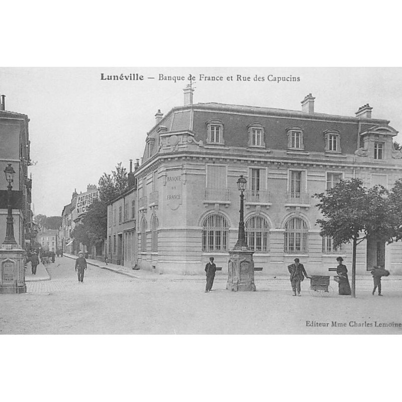 LUNEVILLE : banque de france et rue des capucins - tres bon etat