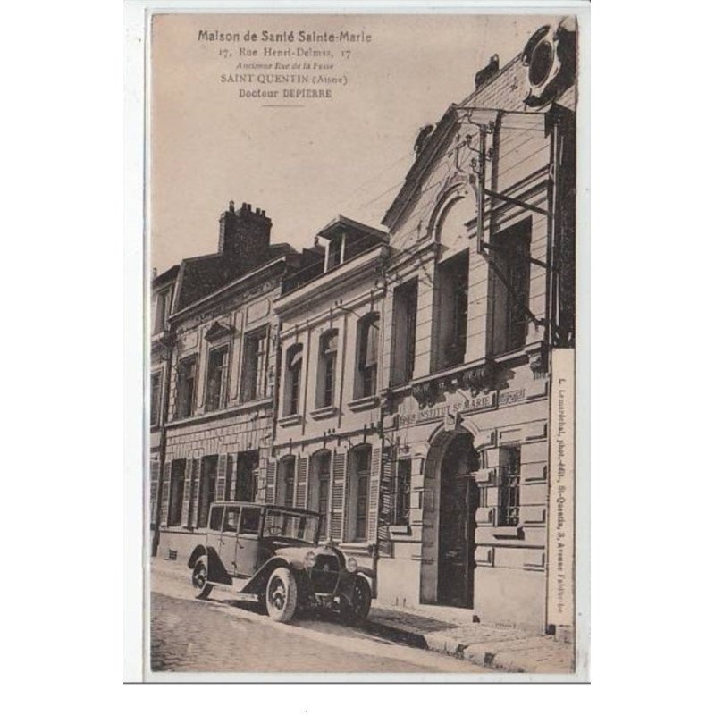 SAINT QUENTIN : maison de Santé Sainte Marie - très bon état (un des timbres décollé a l'époque au verso)