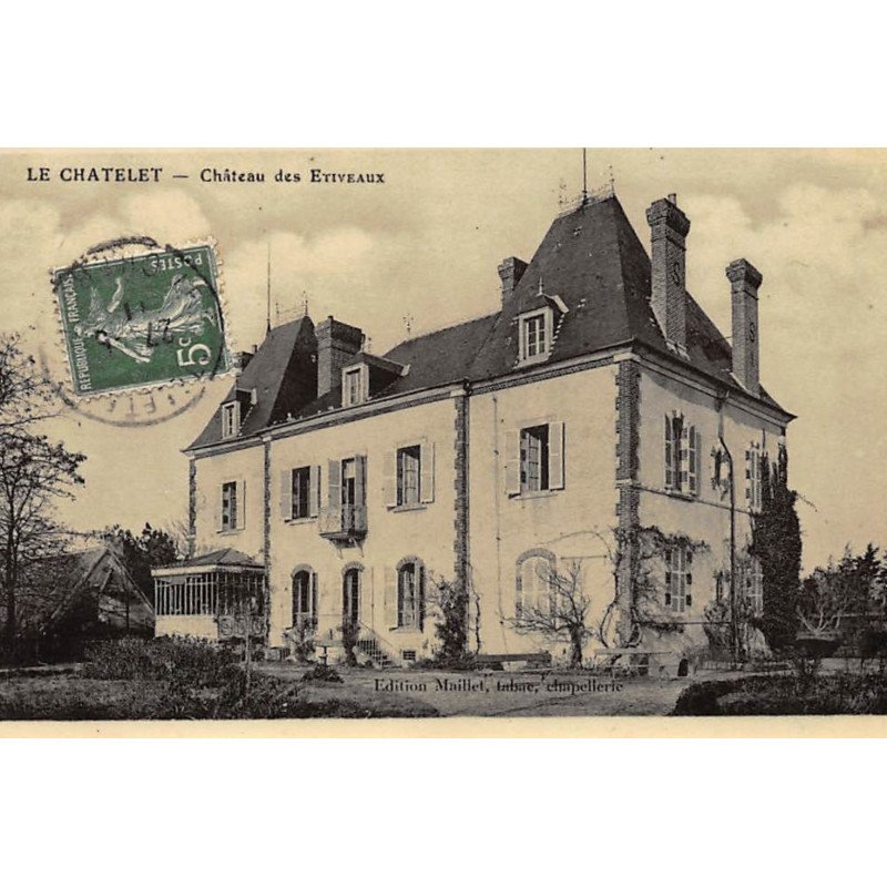 LE CHATELET : chateau des etiveaux - tres bon etat