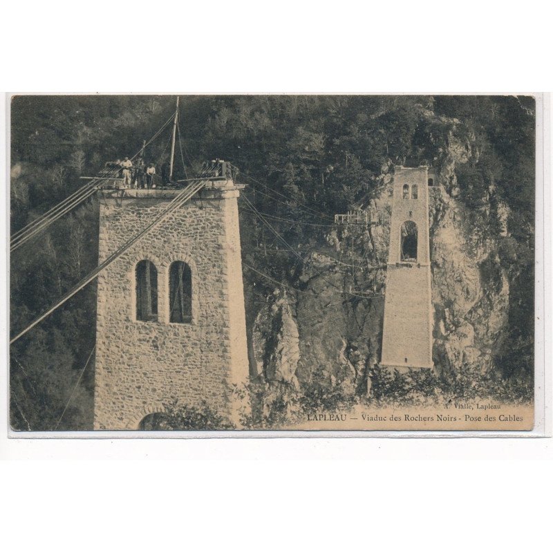 LAPLEAU : viaduc des rochers noirs, pose des cables - etat