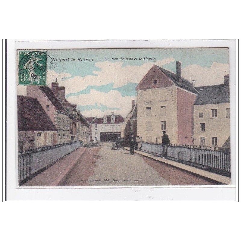 NOGENT-le-TRON : le pont de bois et le moulin - tres bon etat
