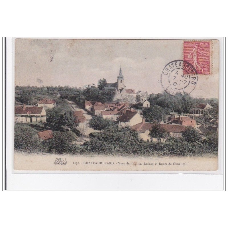 CHATEAURENARD : vues de l'eglise, ruines et route de chuelles - tres bon etat
