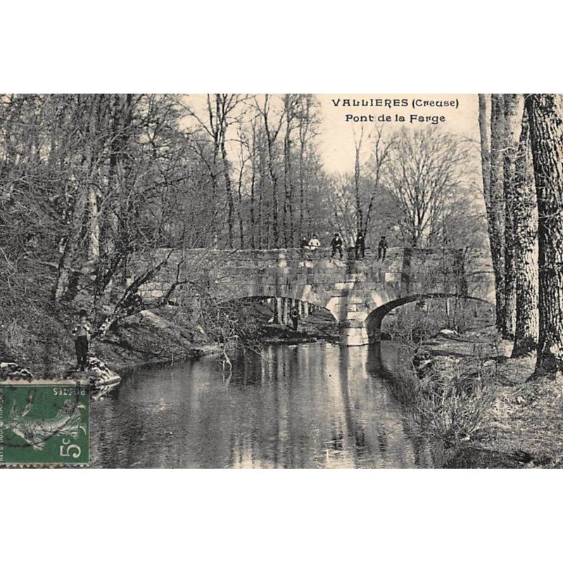 VALLIERES : pont de la farge - tres bon etat VALLIERES : pont de la farge - tres bon etat