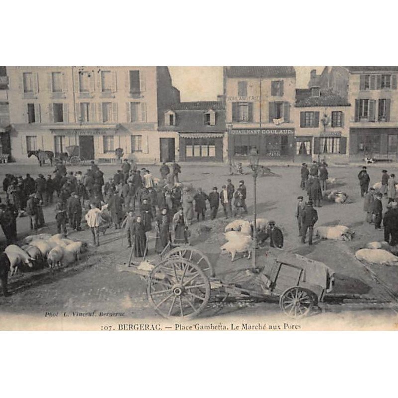 BERGERAC : le marché aux porcs place Gambetta - très bon état BERGERAC : le marché aux porcs place Gambetta - très bon état