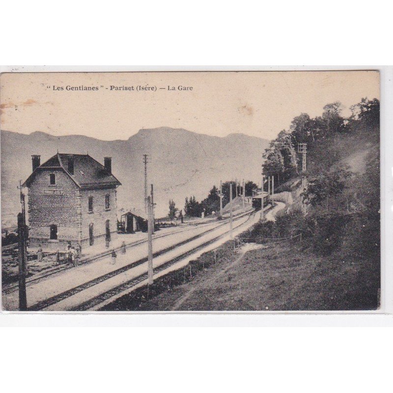 LES GENTIANES - PARISET : la gare - très bon état