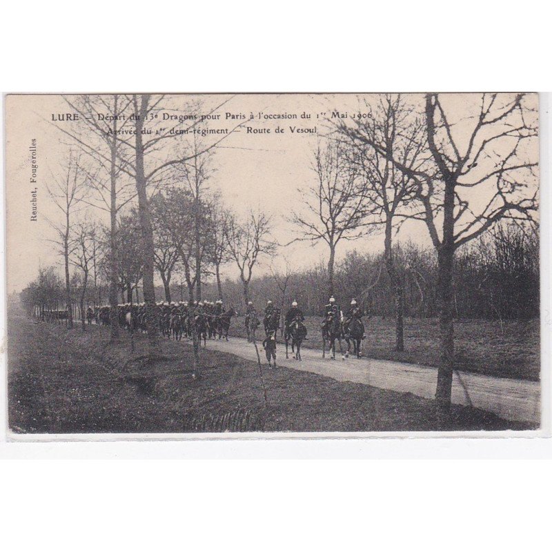 LURE : départ du 13ème Dragon pour Paris (grèves du 1er Mai 1906) - très bon état LURE : départ du 13ème Dragon pour Paris (grèves du 1er Mai 1906) - très bon état