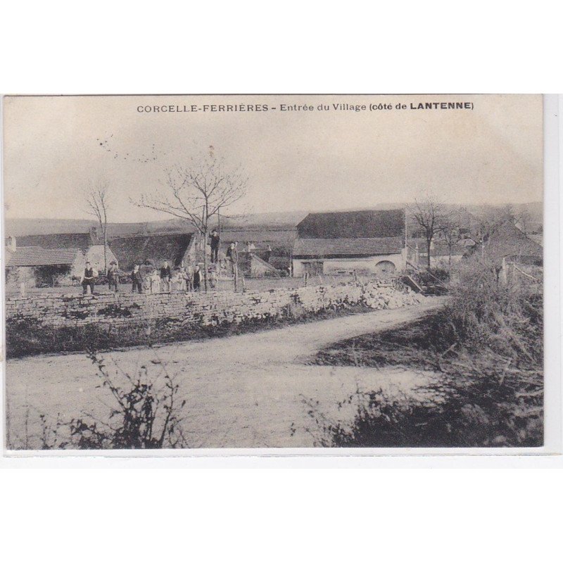 CORCELLE FERRIERES : entrée du village (côté de Lantenne) - très bon état
