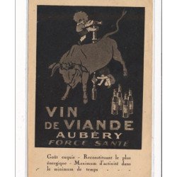 PUBLICITE : vin de viande aubery force santé gout exquis reconstituant le plus energique - tres bon etat