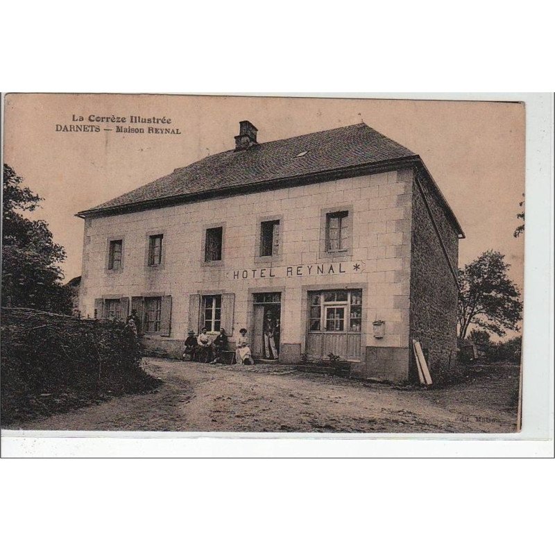 CORREZE ILLUSTREE : DARNETS : maison Reynal - état CORREZE ILLUSTREE : DARNETS : maison Reynal - état