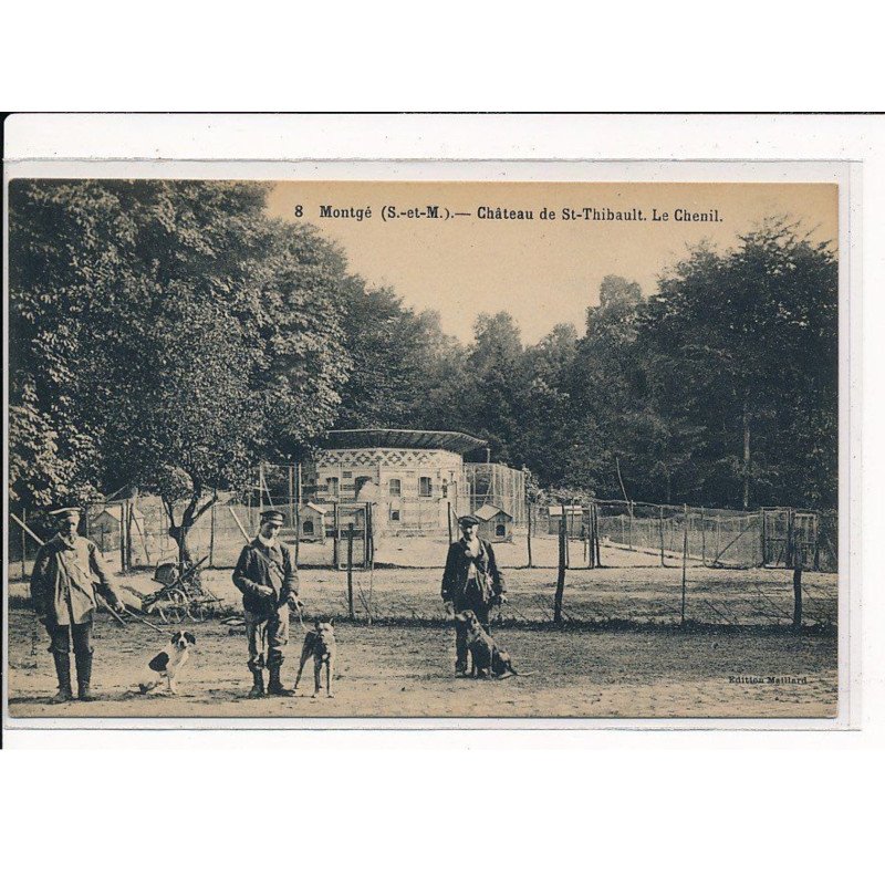 MONTGE : Château de St-Thibault, Le Chenil - très bon état