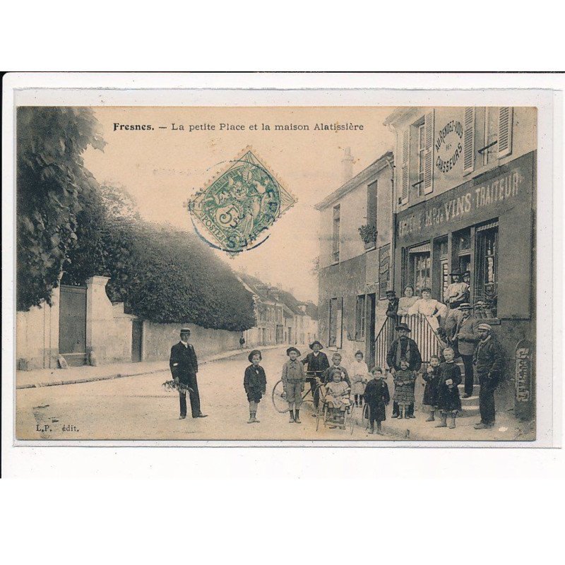 FRESNES La Petite Place et la Maison Alatissière - état