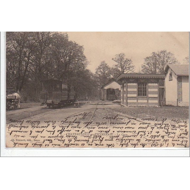 CHATEAUNEUF EN THYMERAIS : la gare - très bon état