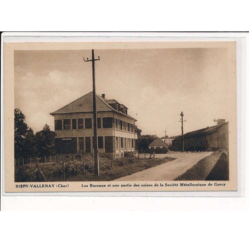 BIGNY-VALLENAY : Les Bureaux et une partie des usines de la Société Métallurgique de Gorcy - très bon état