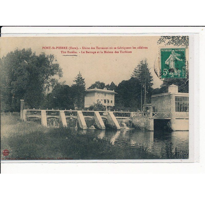 PONT-ST-PIERRE : Usine des Terrasses où se fabriquent les célèbres Tirs Euréka, La Barrage et la Maison - très bon état
