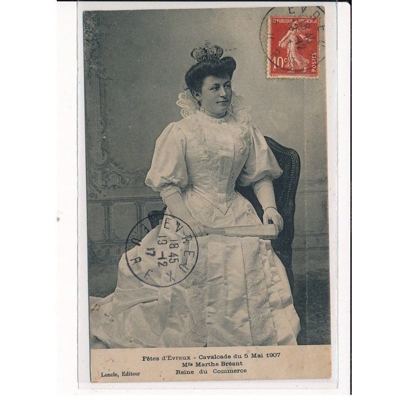 Fêtes d'EVREUX : Cavalcade du 5 Mai 1907, Mlle Marthe Bréant, Reine du Commerce - très bon état