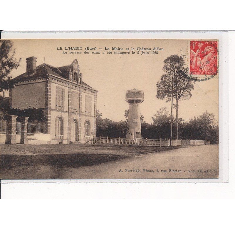 LE L'HABIT : La Mairie et le Château d'Eau, le Service des eaux a été inauguré le 5 Juin 1938 - très bon état