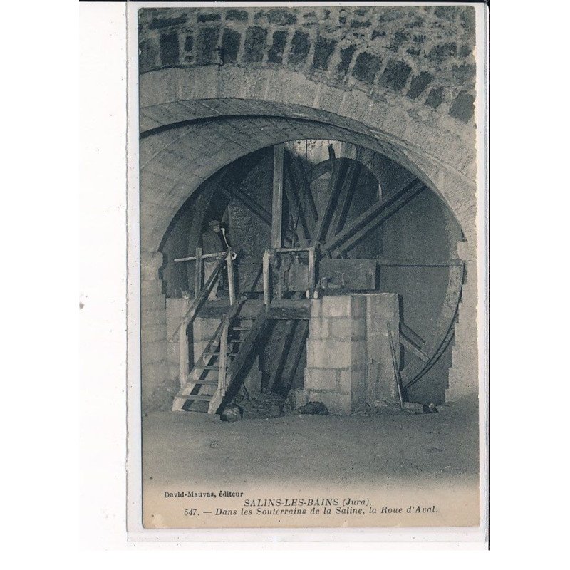 SALINS-les-BAINS : Dans les Souterrains de la Saline, la Route d'Aval - très bon état