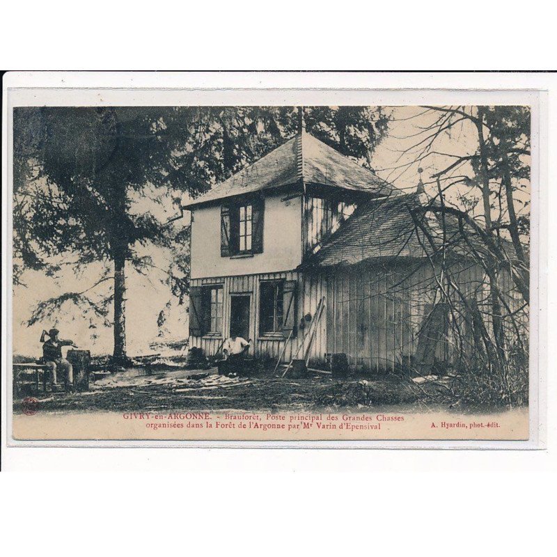 GIVRY en ARGONNE : Brauforêt, Poste principal des Grandes Chasses organisées par Mr Varin d'Epensival - très bon état