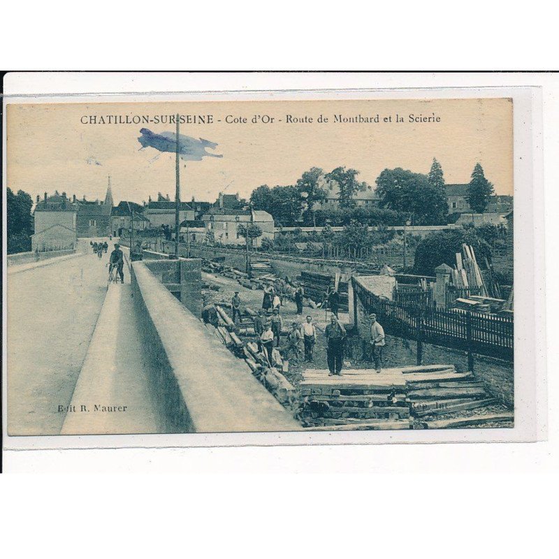 CHATILLON-sur-SEINE : Route de Montbard et la Scierie - très bon état