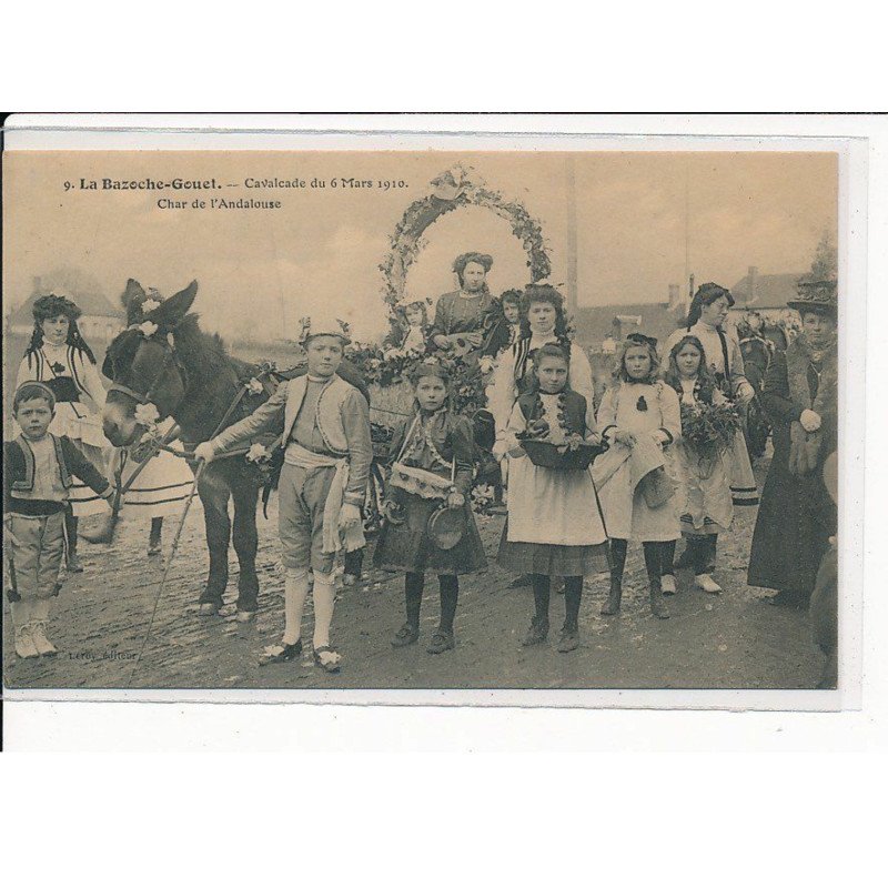 LA BAZOCHE-GOUET : Cavalcade du 6 Mars 1910, char de l'Andalouse - très bon état