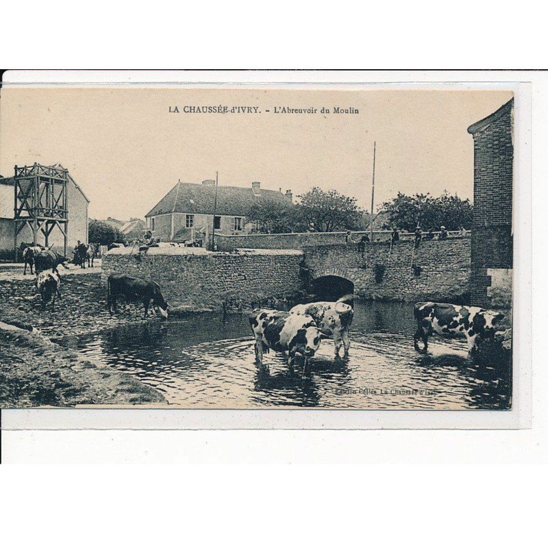 LA CHAUSSEE-D'YVRY : l'Abreuvoir du Moulin - très bon état