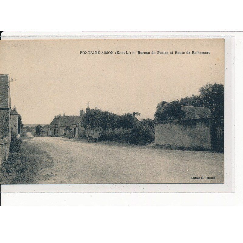 FONTAINE-SIMON : Bureau de Postes et Route de Belhomert - très bon état
