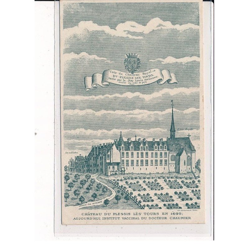 PLESSIS les TOURS : le Château en 1699, Aujourd'hui institut Vaccinal du Docteur Chaumier - très bon état